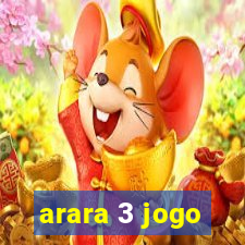 arara 3 jogo